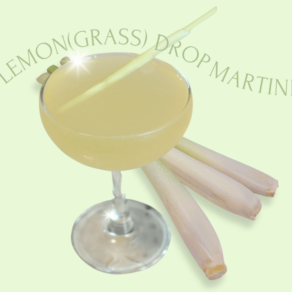 LEMON(GRASS) DROP MARTINI